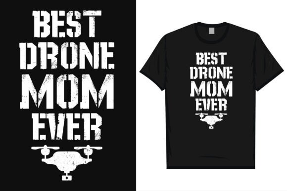 Best Drone Mom Flying Sky Tshirt Design Graphics and T-Shirt Designs