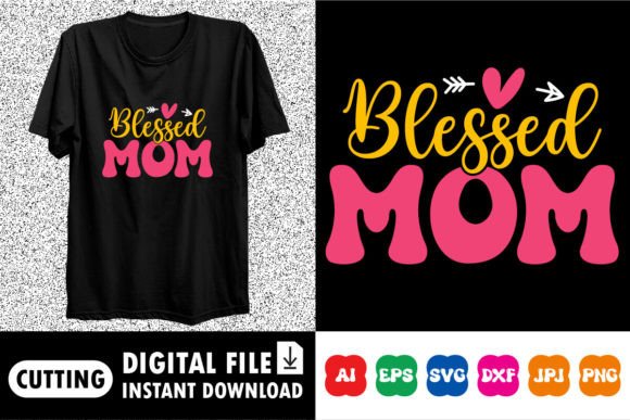 Blessed Mom Shirt Design Graphics and T-Shirt Designs Review