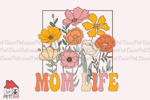 Bright MOM LIFE Floral Art Print Graphics and T-Shirt Designs