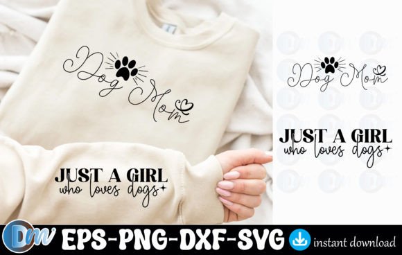 Dog Mom Just a Girl Who Loves Dogs Sleev Graphics and T-Shirt Designs