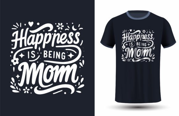 Happiness is Being Mom T-shirt Design Graphics