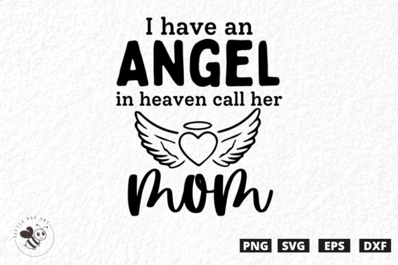 I Have an Angel in Heaven Call Her Mom Graphics and T-Shirt Designs