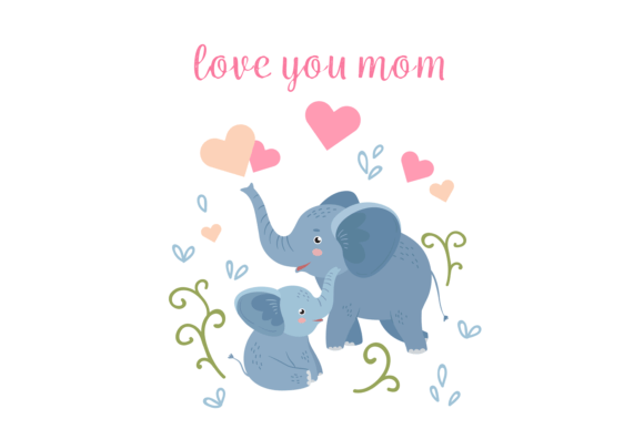Love Mom Card with Baby Elephant and Mot Graphics and Illustrations Review