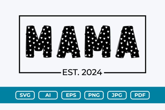 Mama Est 2024 SVG Design Review for Graphics and Print Templates