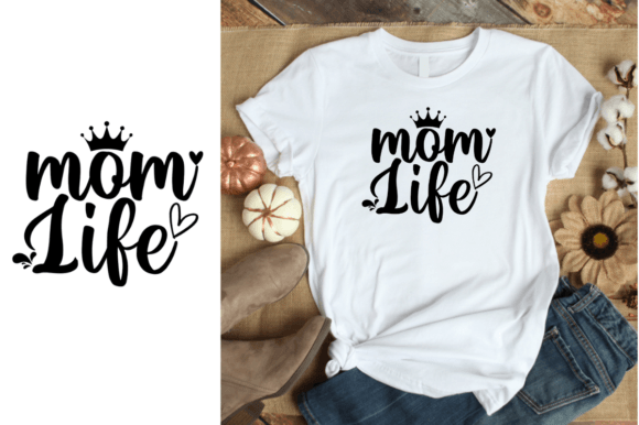 Mom Life - Mother s Day Vector Graphics and T-Shirt Designs Review