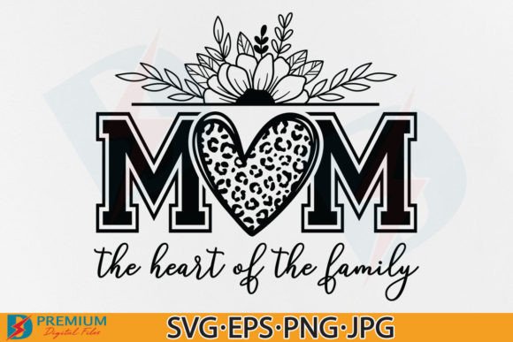 Mothers Day, Mom the Heart of the Family Graphics and T-Shirt Designs