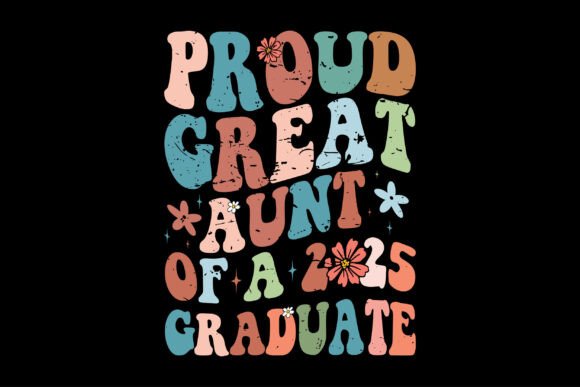 Proud Aunt of a Class of 2025 Graduate Graphics and T-Shirt Designs