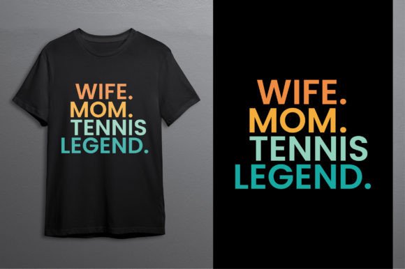 Wife Mom Tennis Legend Graphics and T-Shirt Designs Review