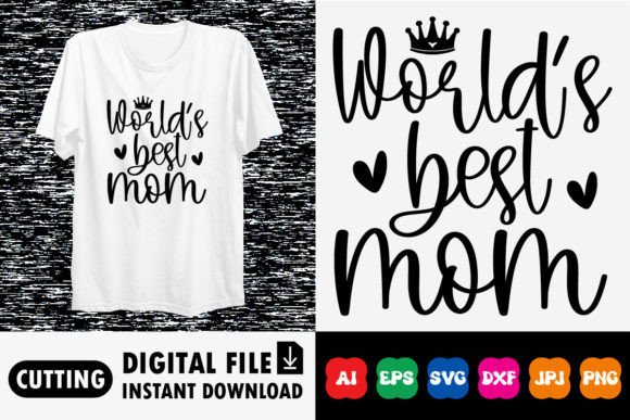 World’s Best Mom Mother s Day Shirt Graphics and T-Shirt Designs Review